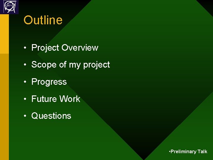 Outline • Project Overview • Scope of my project • Progress • Future Work