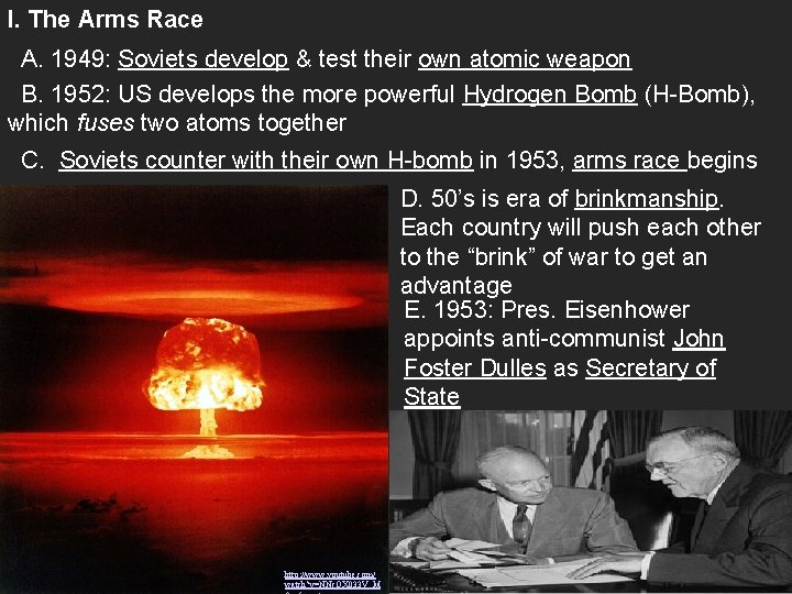 I. The Arms Race A. 1949: Soviets develop & test their own atomic weapon