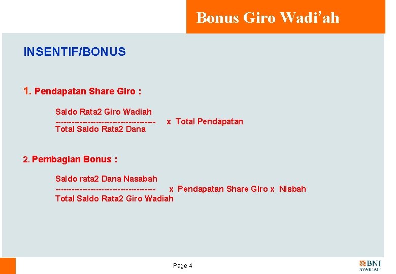 Bonus Giro Wadi’ah INSENTIF/BONUS 1. Pendapatan Share Giro : Saldo Rata 2 Giro Wadiah