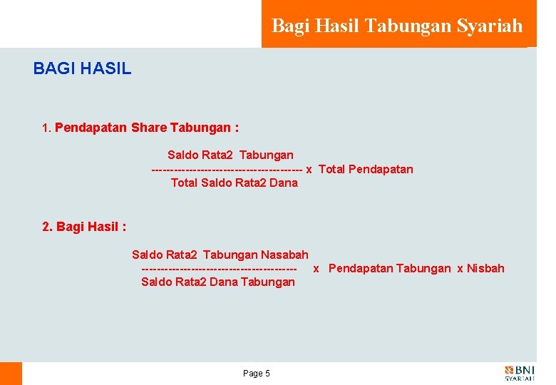 Bagi Hasil Tabungan Syariah BAGI HASIL 1. Pendapatan Share Tabungan : Saldo Rata 2