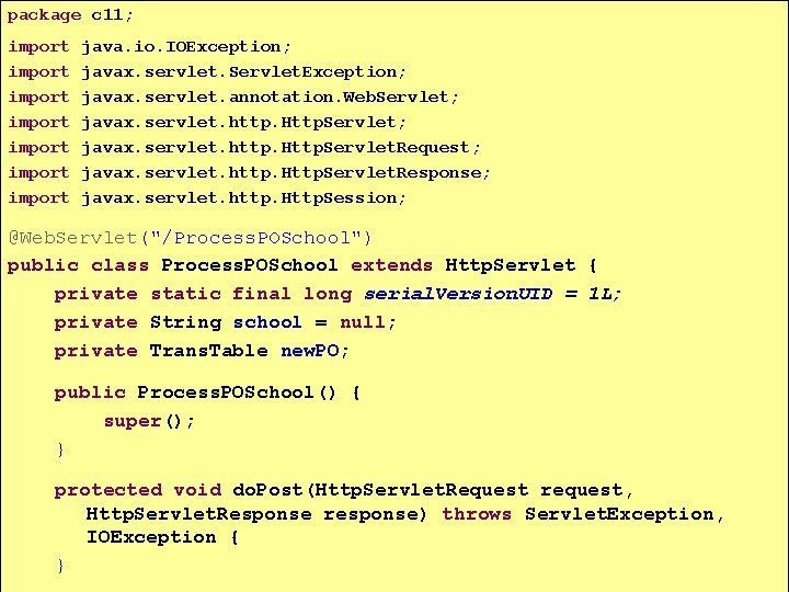 package c 11; import import java. io. IOException; javax. servlet. Servlet. Exception; javax. servlet.