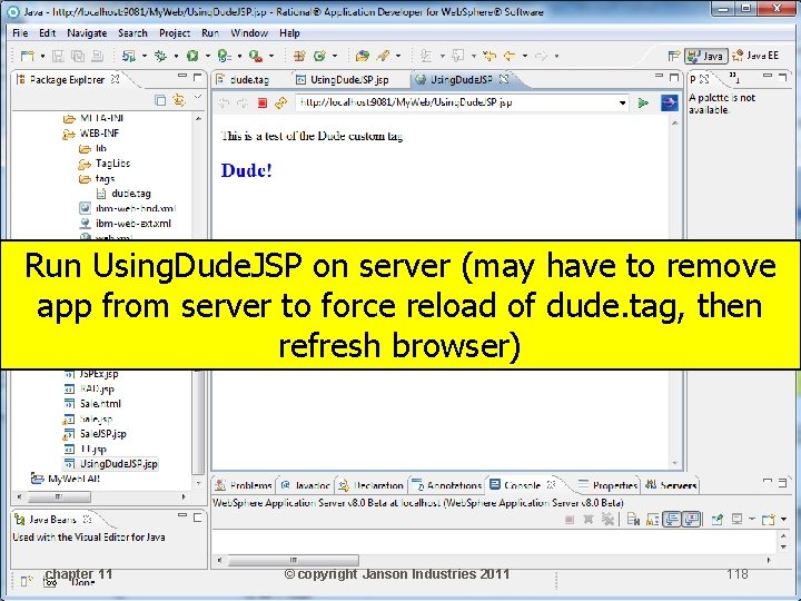 Run Using. Dude. JSP on server (may have to remove app from server to Run Using. Dude. JSP on server (may have to remove app from server to