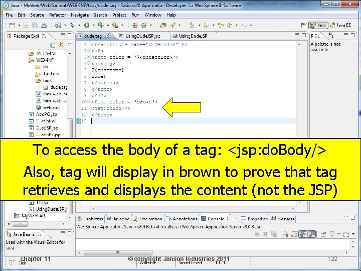 To access the body of a tag: <jsp: do. Body/> Also, tag will display To access the body of a tag: <jsp: do. Body/> Also, tag will display