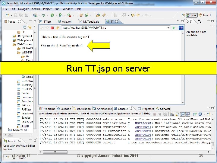 Run TT. jsp on server chapter 11 © copyright Janson Industries 2011 38 