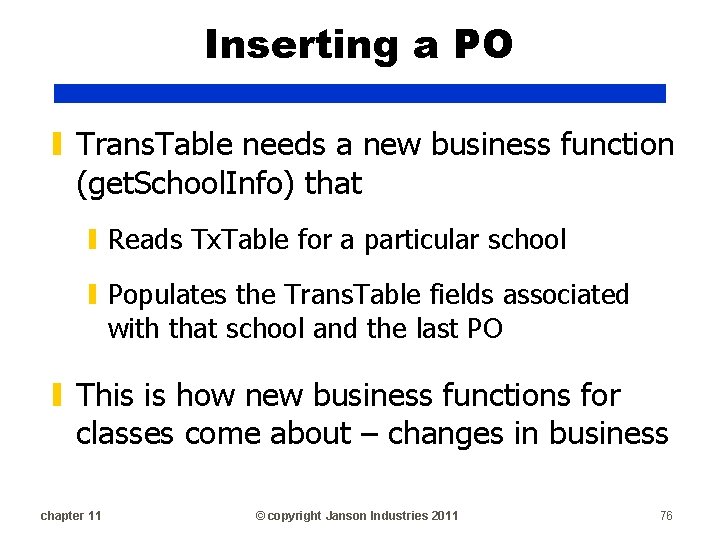 Inserting a PO ▮ Trans. Table needs a new business function (get. School. Info)