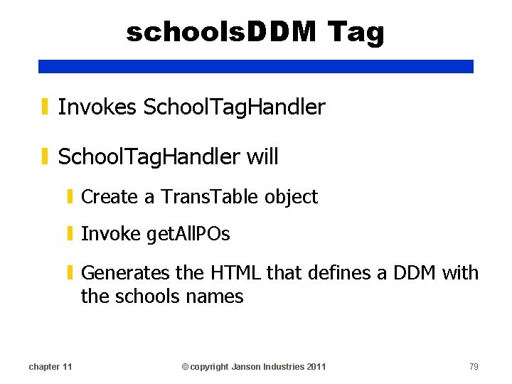 schools. DDM Tag ▮ Invokes School. Tag. Handler ▮ School. Tag. Handler will ▮