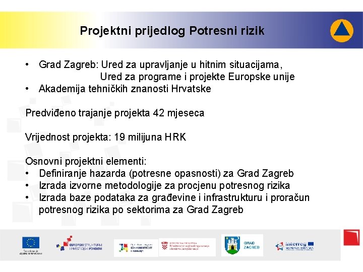Projektni prijedlog Potresni rizik • Grad Zagreb: Ured za upravljanje u hitnim situacijama, Ured
