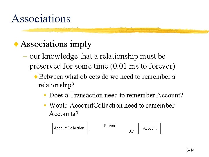 Associations imply our knowledge that a relationship must be preserved for some time (0. Associations imply our knowledge that a relationship must be preserved for some time (0.