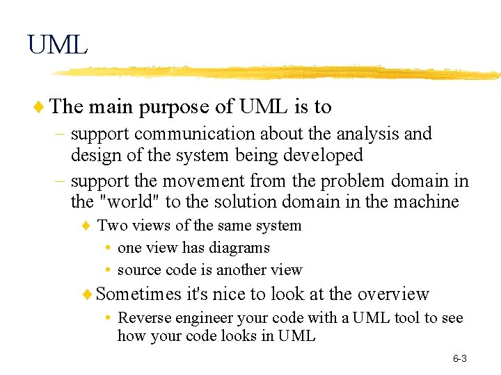 UML The main purpose of UML is to support communication about the analysis and UML The main purpose of UML is to support communication about the analysis and