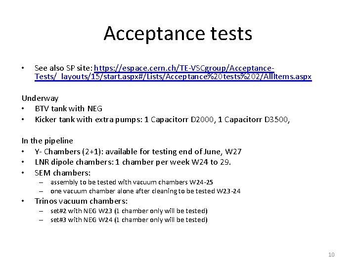 Acceptance tests • See also SP site: https: //espace. cern. ch/TE-VSCgroup/Acceptance. Tests/_layouts/15/start. aspx#/Lists/Acceptance%20 tests%202/All.