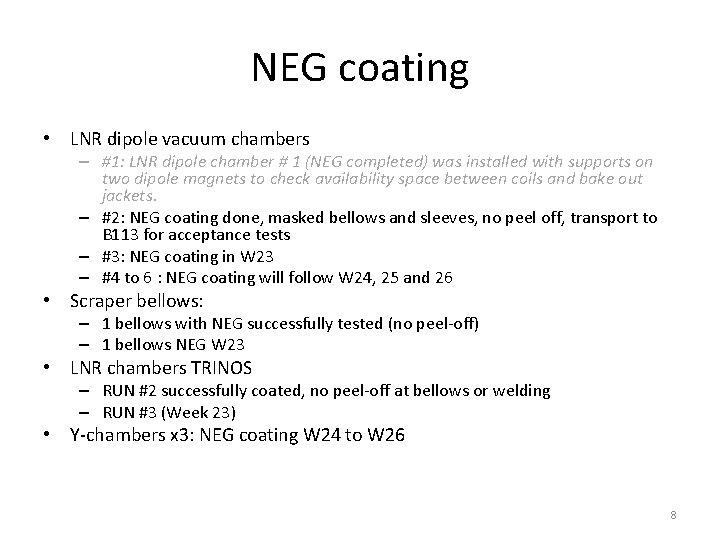 NEG coating • LNR dipole vacuum chambers – #1: LNR dipole chamber # 1