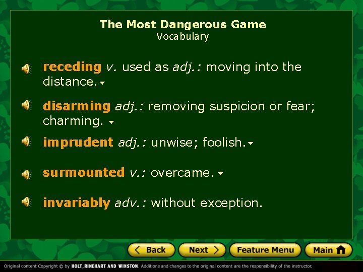 The Most Dangerous Game Vocabulary receding v. used as adj. : moving into the