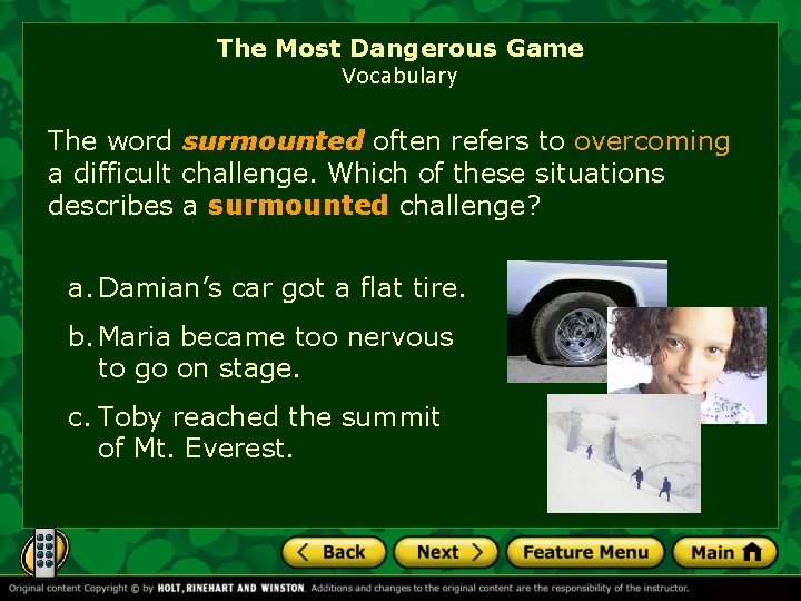 The Most Dangerous Game Vocabulary The word surmounted often refers to overcoming a difficult