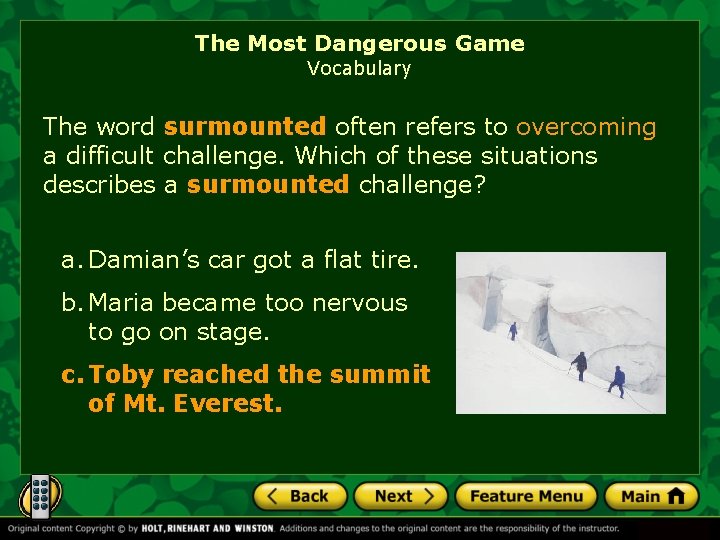 The Most Dangerous Game Vocabulary The word surmounted often refers to overcoming a difficult
