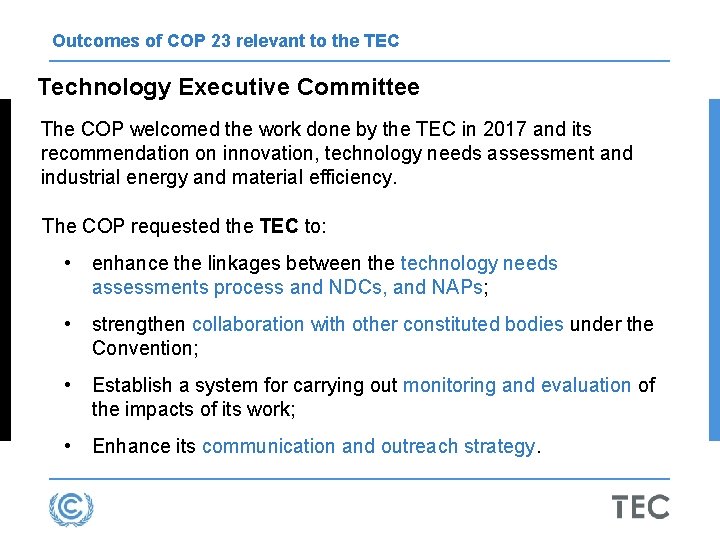 Outcomes of COP 23 relevant to the TEC Technology Executive Committee The COP welcomed