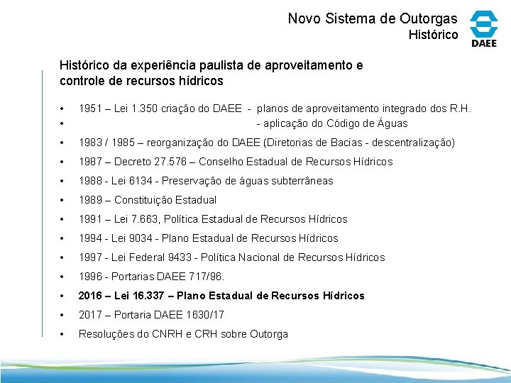 Novo Sistema de Outorgas Histórico da experiência paulista de aproveitamento e controle de recursos