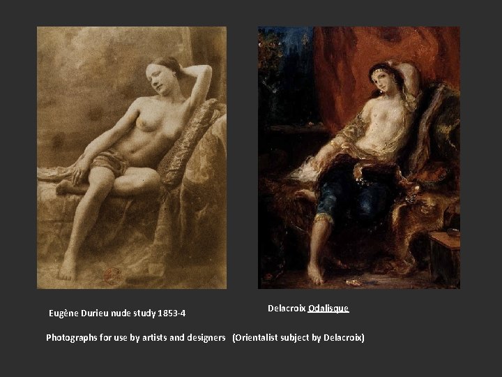 Eugène Durieu nude study 1853 -4 Delacroix Odalisque Photographs for use by artists and