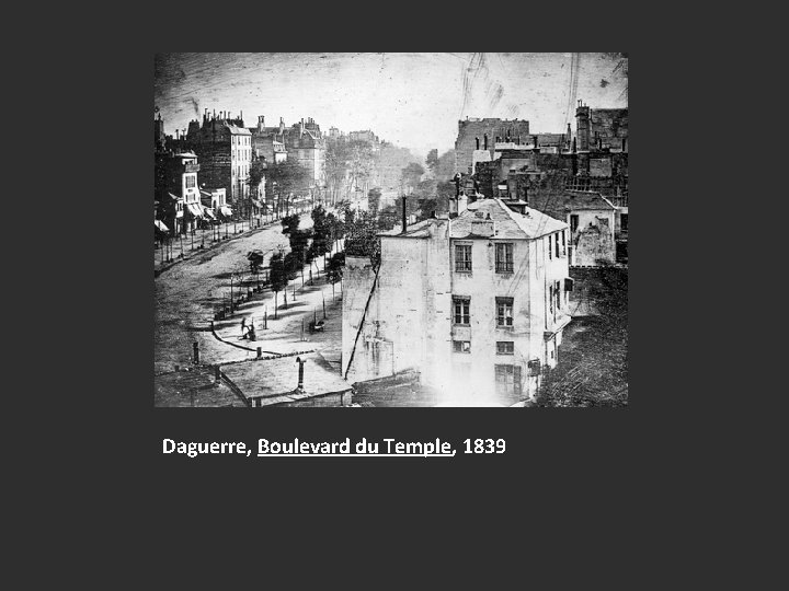 Daguerre, Boulevard du Temple, 1839 