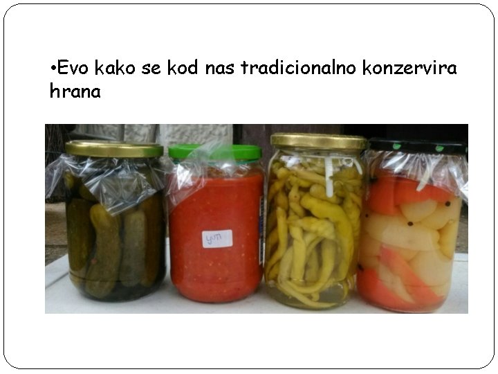  • Evo kako se kod nas tradicionalno konzervira hrana 