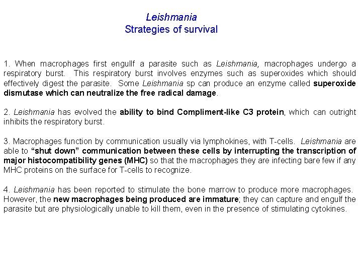 Leishmania Strategies of survival 1. When macrophages first engullf a parasite such as Leishmania,