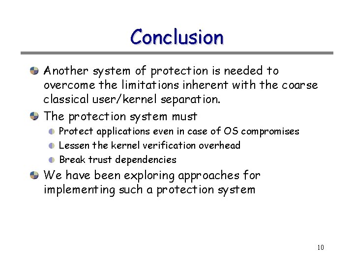 Conclusion Another system of protection is needed to overcome the limitations inherent with the