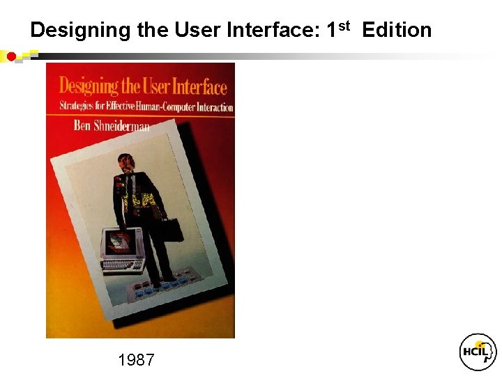 Designing the User Interface: 1 st Edition 1987 