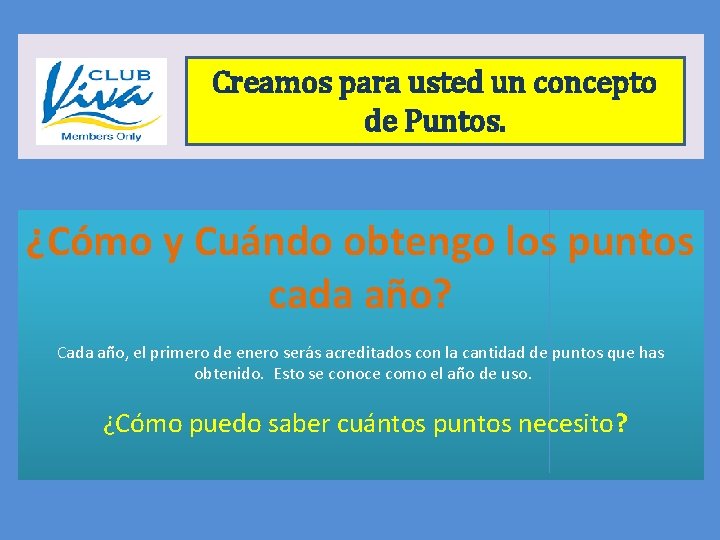 Creamos para usted un concepto de Puntos. ¿Cómo y Cuándo obtengo los puntos cada