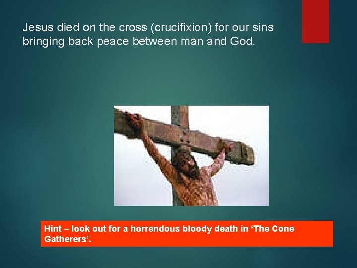 Jesus died on the cross (crucifixion) for our sins bringing back peace between man