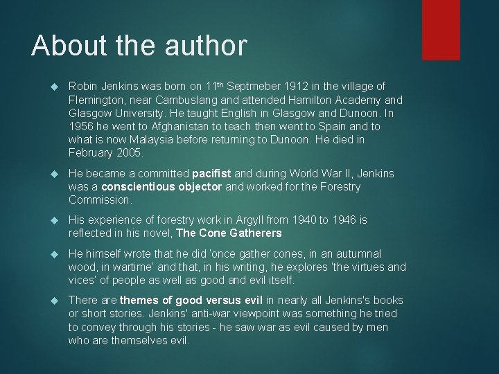 About the author Robin Jenkins was born on 11 th Septmeber 1912 in the