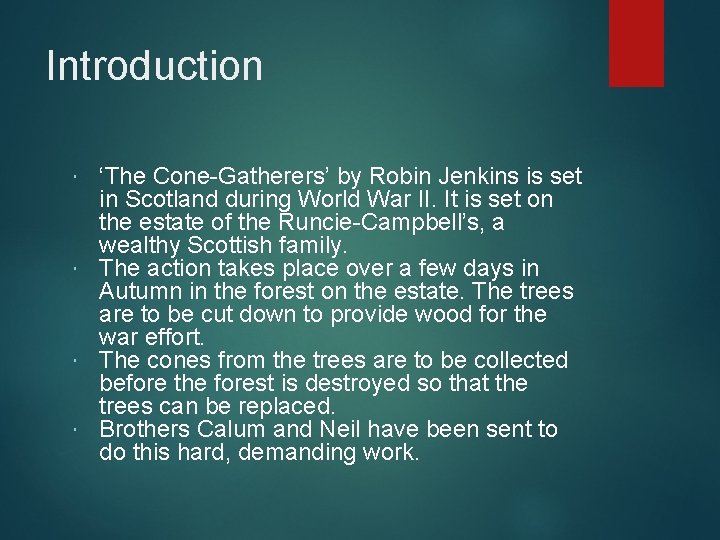 Introduction ‘The Cone-Gatherers’ by Robin Jenkins is set in Scotland during World War II.