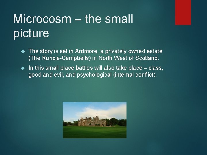 Microcosm – the small picture The story is set in Ardmore, a privately owned