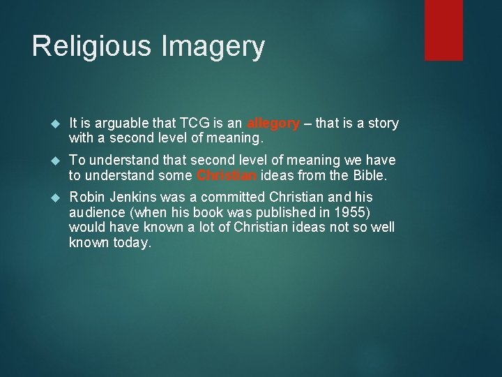 Religious Imagery It is arguable that TCG is an allegory – that is a