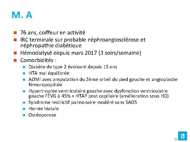 M. A 76 ans, coiffeur en activité IRC terminale sur probable néphroangiosclérose et néphropathie