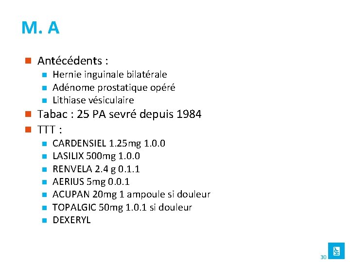 M. A n Antécédents : n n n Hernie inguinale bilatérale Adénome prostatique opéré