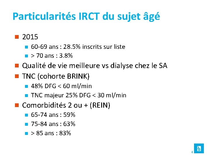 Particularités IRCT du sujet âgé n 2015 n n 60 -69 ans : 28.