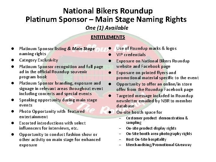 National Bikers Roundup Platinum Sponsor – Main Stage Naming Rights One (1) Available ENTITLEMENTS
