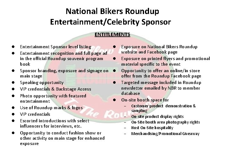 National Bikers Roundup Entertainment/Celebrity Sponsor ENTITLEMENTS l l l l l Entertainment Sponsor level