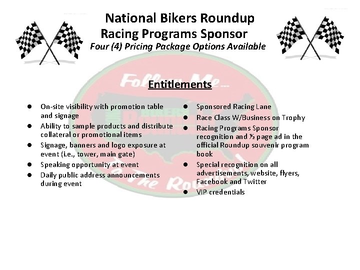 National Bikers Roundup Racing Programs Sponsor Four (4) Pricing Package Options Available Entitlements l