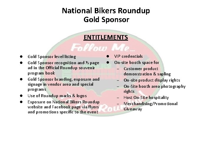 National Bikers Roundup Gold Sponsor ENTITLEMENTS l l l Gold Sponsor level listing Gold
