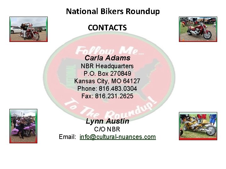 National Bikers Roundup CONTACTS Carla Adams NBR Headquarters P. O. Box 270849 Kansas City,