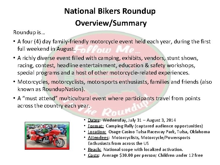 National Bikers Roundup Overview/Summary Roundup is… • A four (4) day family-friendly motorcycle event
