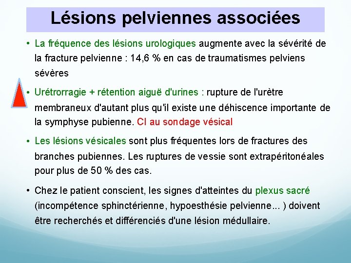 Lésions pelviennes associées • La fréquence des lésions urologiques augmente avec la sévérité de