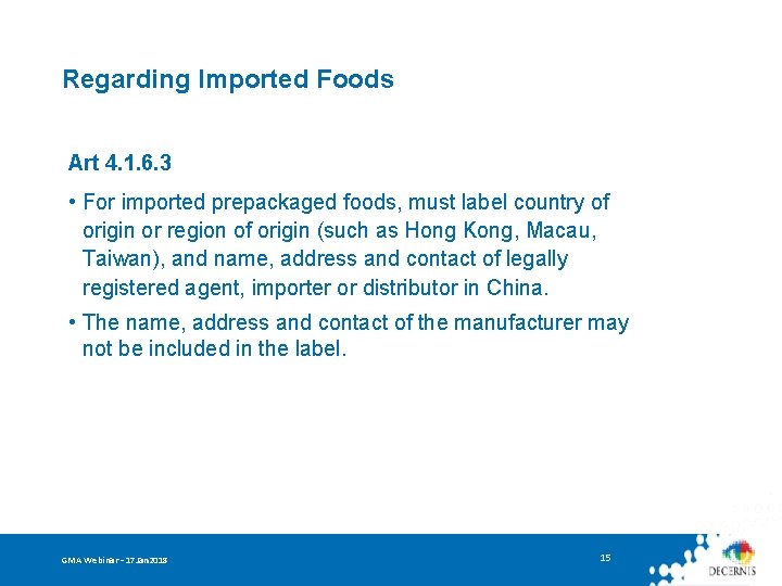 Regarding Imported Foods Art 4. 1. 6. 3 • For imported prepackaged foods, must