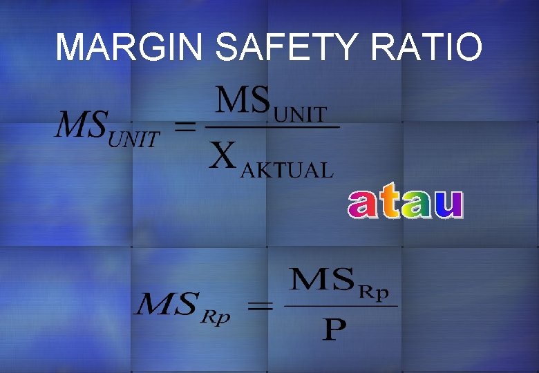 MARGIN SAFETY RATIO 