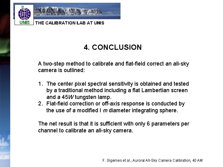 4. CONCLUSION A two-step method to calibrate and flat-field correct an all-sky camera is