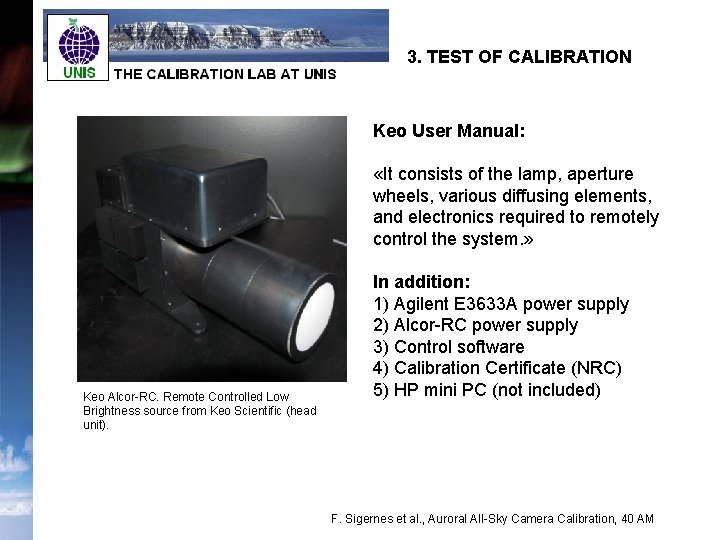 3. TEST OF CALIBRATION Keo User Manual: «It consists of the lamp, aperture wheels,