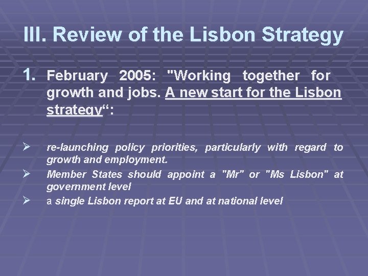 III. Review of the Lisbon Strategy 1. February 2005: "Working together for growth and