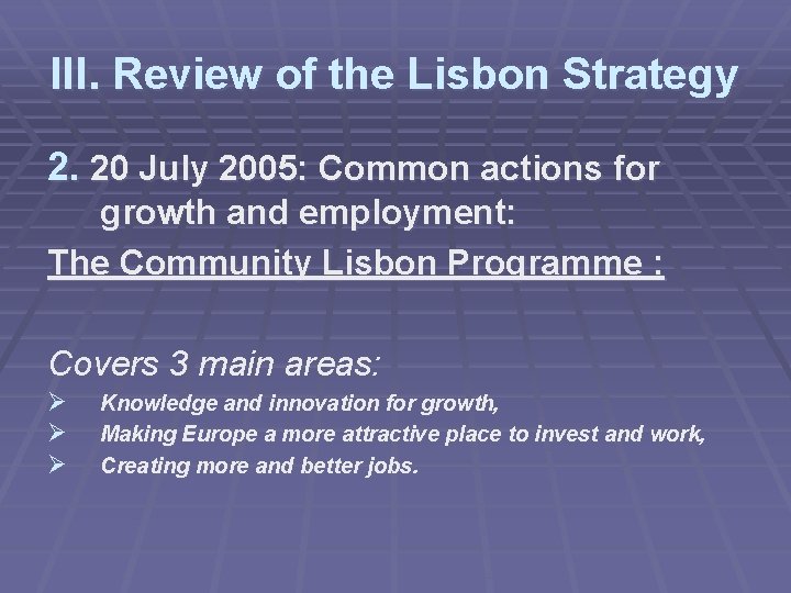 III. Review of the Lisbon Strategy 2. 20 July 2005: Common actions for growth