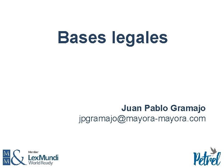 Bases legales Juan Pablo Gramajo jpgramajo@mayora-mayora. com 