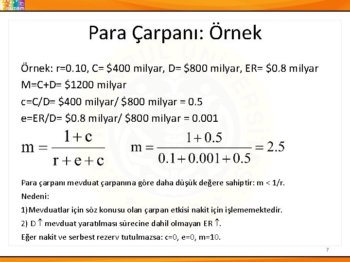 Para Çarpanı: Örnek: r=0. 10, C= $400 milyar, D= $800 milyar, ER= $0. 8